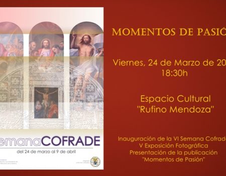 Comienza la Semana Cofrade con la inauguración de la exposición “Momentos de Pasón”
