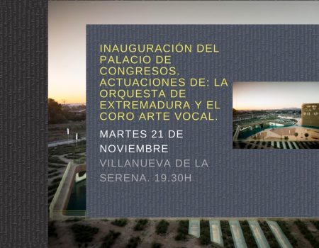 Semana Literaria del #37FelipeTrigo. Inauguración del Palacio de Congresos de Villanueva de la Serena.