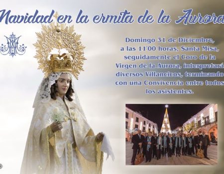 El día 31, la Hermandad de la Virgen de la Aurora organiza “Navidad en la ermita”