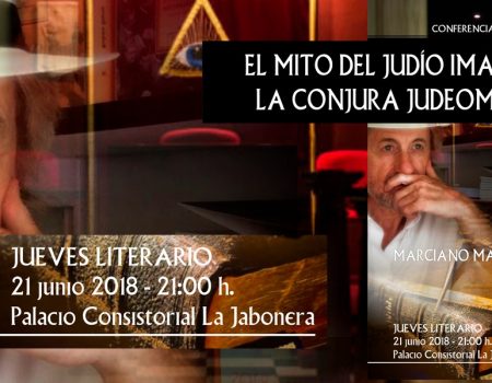 Jueves Literario. Conferencia-Coloquio sobre: El Mito del Judio Imaginario y la Conjura Judeomasónica. Marciano Martín Manuel.
