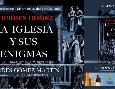 Acto Literario: “La Iglesia y sus enigmas. Los misterios más grandes del catolicismo”de Lourdes Gómez Martín.