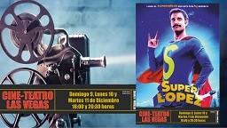Cine Teatro Las Vegas. Presenta “Superlópez”