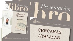 Presentación poemario “Cercanas Atalayas” de Diego T.González Cascos.