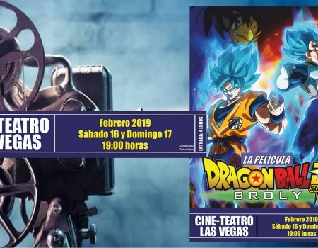 Cine Teatro Las Vegas “DRAGON BALL SUPER: BROLY” La Película